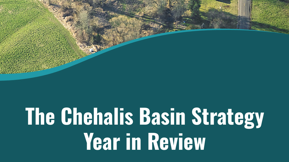 Cover image from the Chehalis Basin Strategy Year in Review report